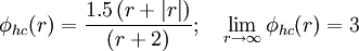 \phi_{hc}(r) =  \frac{ 1.5 \left(r+\left| r \right| \right)}{ \left(r+2 \right)} ; \quad \lim_{r \rightarrow \infty}\phi_{hc}(r) = 3