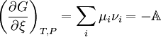 \left( \frac{\partial G}{\partial \xi} \right)_{T,P} = \sum_i \mu_i \nu_i = -\mathbb{A}\,