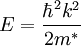 E=\frac{\hbar^2 k^2}{2m^*}