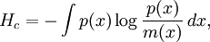 H_c=-\int p(x)\log\frac{p(x)}{m(x)}\,dx,