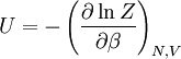 U = -\left( \frac{\partial\ln Z}{\partial\beta} \right)_{N,V}