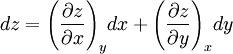 dz = \left(\frac{\partial z}{\partial x}\right)_y\!dx +  \left(\frac{\partial z}{\partial y}\right)_x\!dy