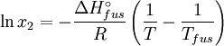 \ln x_2  = - \frac {\Delta H^\circ_{fus}}{R} \left(\frac{1}{T}- \frac{1}{T_{fus}}\right)