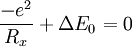 \frac{-e^2}{R_x}+\Delta E_0 = 0