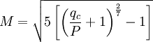 {M}=\sqrt{5\left[\left(\frac{q_c}{P}+1\right)^\frac{2}{7}-1\right]}