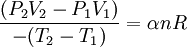 \frac {(P_2V_2 - P_1V_1)} {-(T_2 - T_1)} = \alpha n R \qquad \qquad \qquad