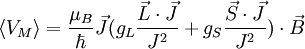 \langle V_M \rangle = \frac{\mu_B}{\hbar} \vec J(g_L\frac{\vec L \cdot \vec J}{J^2} + g_S\frac{\vec S \cdot \vec J}{J^2}) \cdot \vec B