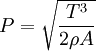 P = \sqrt{\frac{T^3}{2 \rho A}}