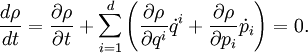 \frac{d\rho}{dt}= \frac{\partial\rho}{\partial t} +\sum_{i=1}^d\left(\frac{\partial\rho}{\partial q^i}\dot{q}^i +\frac{\partial\rho}{\partial p_i}\dot{p}_i\right)=0.