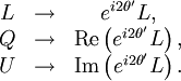 \begin{matrix} L & \rightarrow & e^{i2\theta'}L, \\ Q & \rightarrow & \mbox{Re}\left(e^{i2\theta'}L\right), \\ U & \rightarrow & \mbox{Im}\left(e^{i2\theta'}L\right).\\ \end{matrix}