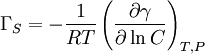 \Gamma_S = - \frac{1}{RT} \left( \frac{\partial \gamma}{\partial \ln C} \right)_{T,P}
