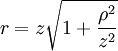 r = z \sqrt{ 1 + \frac{\rho^2}{z^2} }