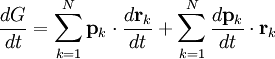\frac{dG}{dt} =  \sum_{k=1}^{N} \mathbf{p}_{k} \cdot \frac{d\mathbf{r}_{k}}{dt} + \sum_{k=1}^{N} \frac{d\mathbf{p}_{k}}{dt} \cdot \mathbf{r}_{k}