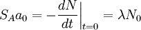 S_A a_0 = - \frac{dN}{dt}\bigg|_{t=0} = \lambda N_0