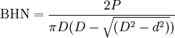 \mbox{BHN}=\frac{2P}{\pi D ({D-\sqrt{(D^2-d^2)})}}