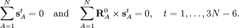 \sum_{A=1}^N \mathbf{s}^t_{A}  = 0\quad\mathrm{and}\quad  \sum_{A=1}^N \mathbf{R}^0_A\times \mathbf{s}^t_A= 0,  \quad t=1,\ldots,3N-6.