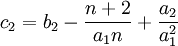 c_2 = b_2 - \frac{n+2}{a_{1}n} +\frac{a_2}{a_{1}^{2}}