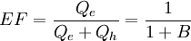 {EF = \frac{Q_e}{Q_e + Q_h} = \frac{1}{1+B}}
