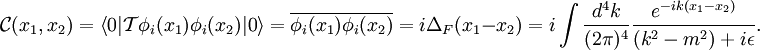 \mathcal C(x_1, x_2)=\left \langle 0 |\mathcal T\phi_i(x_1)\phi_i(x_2)|0\right \rangle=\overline{\phi_i(x_1)\phi_i(x_2)}=i\Delta_F(x_1-x_2) =i\int{\frac{d^4k}{(2\pi)^4}\frac{e^{-ik(x_1-x_2)}}{(k^2-m^2)+i\epsilon}}.