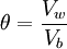 \theta = \frac{V_w}{V_b}