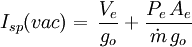 I_{sp}(vac) =\,\frac{V_e}{g_o} + \frac{P_e\,A_e}{\dot{m}\,g_o}