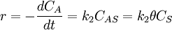 r=-\frac {dC_A}{dt}=k_2 C_{AS}=k_2 \theta C_S