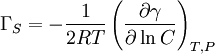 \Gamma_S = - \frac{1}{2RT} \left( \frac{\partial \gamma}{\partial \ln C} \right)_{T,P}
