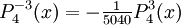 P_{4}^{-3}(x)=-\begin{matrix}\frac{1}{5040}\end{matrix}P_{4}^{3}(x)