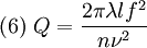 (6) \ Q = \frac{2\pi\lambda l f^2}{n \nu^2}