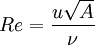 Re=\frac{u\sqrt{A}}{\nu}