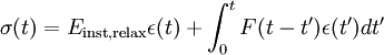 \sigma(t)= E_\text{inst,relax}\epsilon(t)+ \int_0^t F(t-t^\prime) \epsilon(t^\prime) d t^\prime