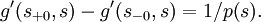 g ' ( s_{ + 0}, s ) - g ' (s_{ - 0}, s ) = 1 / p(s). \,