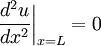 \frac{d^2 u}{d x^2}\bigg|_{x = L} = 0\,