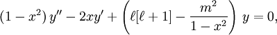 (1-x^2)\,y'' -2xy' + \left(\ell[\ell+1] - \frac{m^2}{1-x^2}\right)\,y = 0,\,