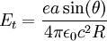 E_t = {{e a \sin(\theta)} \over {4 \pi \epsilon_0 c^2 R}}