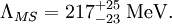 \Lambda_{MS} = 217^{+25}_{-23}{\rm\ MeV}.