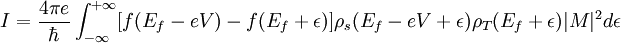 I = \frac{4 \pi e}{\hbar}\int_{-\infty}^{+\infty} [f(E_f -eV) - f(E_f + \epsilon)] \rho_s (E_f - eV + \epsilon) \rho_T (E_f + \epsilon)|M|^2 d \epsilon