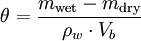 \theta = \frac{m_{\text{wet}}-m_{\text{dry}}}{\rho_w \cdot V_b}