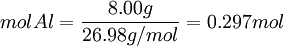 mol Al = \frac{8.00 g}{26.98 g/mol} = 0.297 mol\,