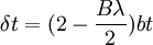 \delta t = ( 2 -  {B\lambda \over 2} )b t