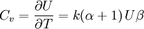 C_v=\frac{\partial U}{\partial T}=k(\alpha+1)\,U\beta