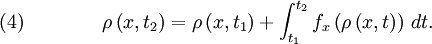 \quad (4) \qquad  \qquad \rho \left( x, t_2 \right) = \rho \left( x, t_1 \right) + \int_{t_1}^{t_2} f_x \left( \rho \left( x,t \right) \right)\, dt.