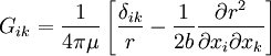 G_{ik}= \frac{1}{4\pi\mu}\left[\frac{\delta_{ik}}{r}-\frac{1}{2b}\frac{\partial r^2}{\partial x_i\partial x_k}\right]