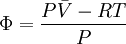 \Phi  = \frac{{P\bar V - RT}} {P}
