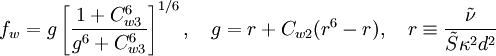 f_w = g \left[ \frac{ 1 + C_{w3}^6 }{ g^6 + C_{w3}^6 } \right]^{1/6}, \quad g = r + C_{w2}(r^6 - r), \quad r \equiv \frac{\tilde{\nu} }{ \tilde{S} \kappa^2 d^2 }