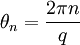 \theta_n = \frac{2\pi n}{q}