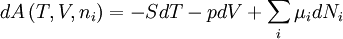 dA\left(T,V,n_{i}\right) = -SdT - pdV + \sum_{i} \mu_{i} dN_{i}