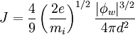 J = \frac{4}{9} \left(\frac{2e}{m_i}\right)^{1/2} \frac{|\phi_w|^{3/2}}{4\pi d^2}