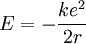 E = - \frac{ke^2}{2r}