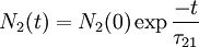 N_2(t) = N_2(0) \exp{\frac{-t}{\tau_{21}}}